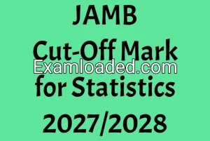 JAMB Cut-Off Mark for Statistics 2027/2028