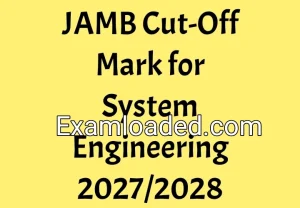 JAMB Cut-Off Mark for System Engineering 2027/2028