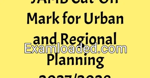 JAMB Cut-Off Mark for Urban and Regional Planning 2027/2028