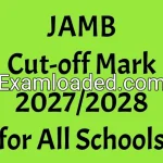 JAMB Cut-off Mark 2027/2028 for All Schools