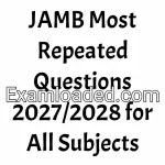 JAMB Most Repeated Questions 2027/2028 for All Subjects