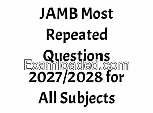 JAMB Most Repeated Questions 2027/2028 for All Subjects