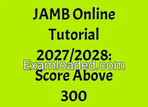 JAMB Online Tutorial 2027/2028: Score Above 300