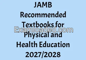 JAMB Recommended Textbooks for Physical and Health Education 2027/2028 JAMB Recommended Textbooks for Physical and Health Education 2027/2028