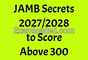 JAMB Secrets 2027/2028 to Score Above 300