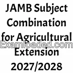 JAMB Subject Combination for Agricultural Extension 2027/2028