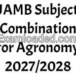 JAMB Subject Combination for Agronomy 2027/2028