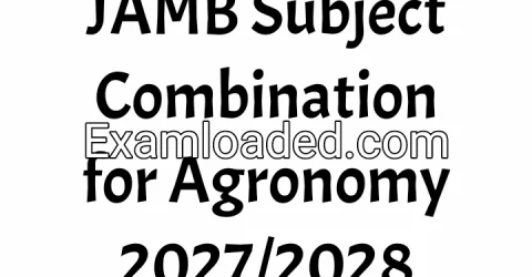 JAMB Subject Combination for Agronomy 2027/2028