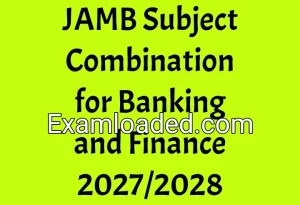 JAMB Subject Combination for Banking and Finance 2027/2028