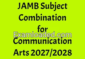 JAMB Subject Combination for Communication Arts 2027/2028