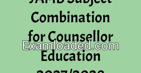JAMB Subject Combination for Counsellor Education 2027/2028
