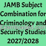 JAMB Subject Combination for Criminology and Security Studies 2027/2028