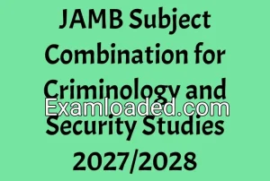 JAMB Subject Combination for Criminology and Security Studies 2027/2028