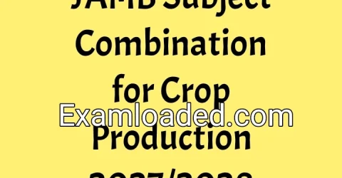 JAMB Subject Combination for Crop Production 2027/2028