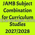 JAMB Subject Combination for Curriculum Studies 2027/2028