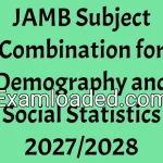 JAMB Subject Combination for Demography and Social Statistics 2027/2028