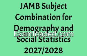 JAMB Subject Combination for Demography and Social Statistics 2027/2028