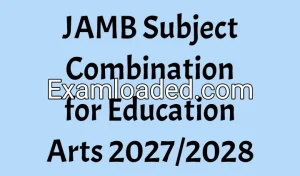 JAMB Subject Combination for Education Arts 2027/2028