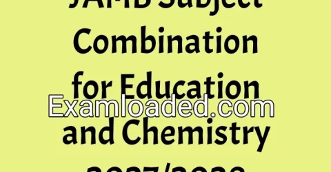 JAMB Subject Combination for Education and Chemistry 2027/2028