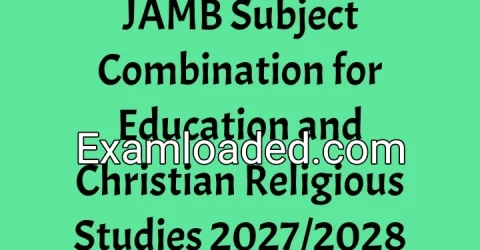 JAMB Subject Combination for Education and Christian Religious Studies 2027/2028