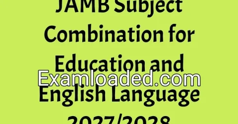 JAMB Subject Combination for Education and English Language 2027/2028
