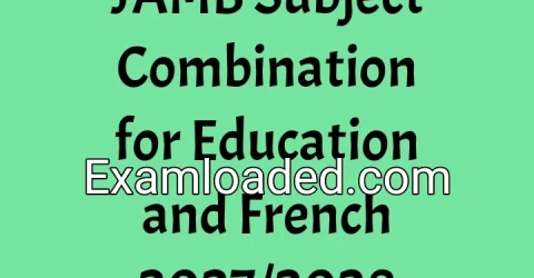 JAMB Subject Combination for Education and French 2027/2028