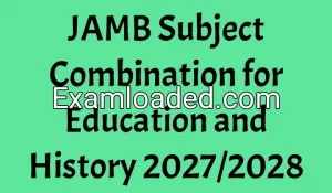 JAMB Subject Combination for Education and History 2027/2028