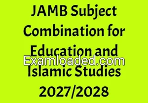 JAMB Subject Combination for Education and Islamic Studies 2027/2028