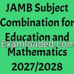JAMB Subject Combination for Education and Mathematics 2027/2028