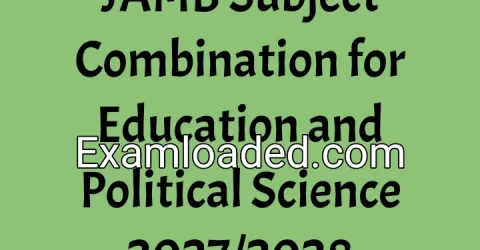 JAMB Subject Combination for Education and Political Science 2027/2028