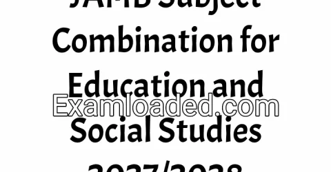 JAMB Subject Combination for Education and Social Studies 2027/2028