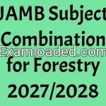 JAMB Subject Combination for Forestry 2027/2028