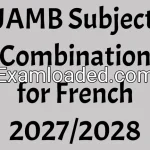 JAMB Subject Combination for French 2027/2028