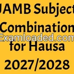 JAMB Subject Combination for Hausa 2027/2028