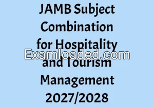 JAMB Subject Combination for Hospitality and Tourism Management 2027/2028