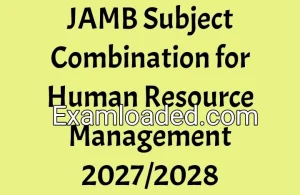 JAMB Subject Combination for Human Resource Management 2027/2028