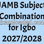 JAMB Subject Combination for Igbo 2027/2028