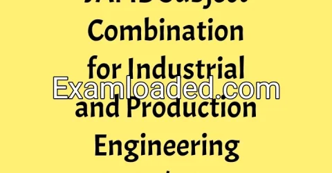 JAMB Subject Combination for Industrial and Production Engineering 2027/2028