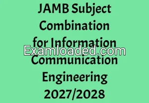 JAMB Subject Combination for Information Communication Engineering 2027/2028