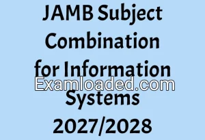 JAMB Subject Combination for Information Systems 2027/2028