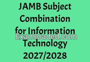 JAMB Subject Combination for Information Technology 2027/2028
