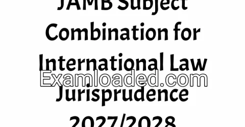 JAMB Subject Combination for International Law Jurisprudence 2027/2028