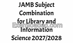 JAMB Subject Combination for Library and Information Science 2027/2028