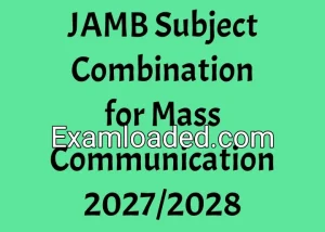 JAMB Subject Combination for Mass Communication 2027/2028