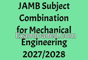 JAMB Subject Combination for Mechanical Engineering 2027/2028