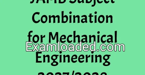 JAMB Subject Combination for Mechanical Engineering 2027/2028