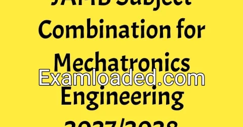 JAMB Subject Combination for Mechatronics Engineering 2027/2028