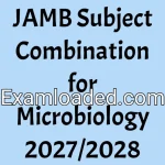 JAMB Subject Combination for Microbiology 2027/2028