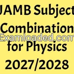 JAMB Subject Combination for Physics 2027/2028
