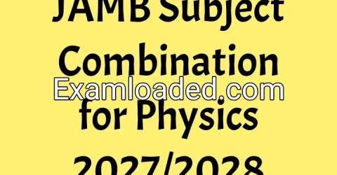 JAMB Subject Combination for Physics 2027/2028